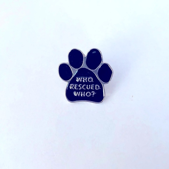 Jewelry - Who rescued who ?  pin / brooch paw print